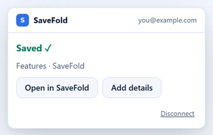 The SaveFold extension popup in Chrome: “Saved ✓” with the page title, and buttons to open it in SaveFold or add details